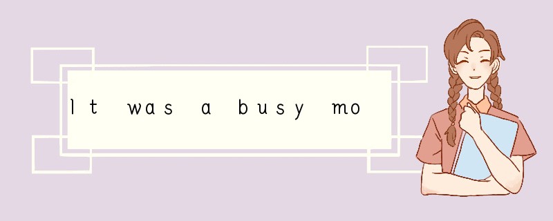 It was a busy morning，about 8:30, when an